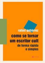 Como se tornar um escritor cult de forma rapida e simples Como se tornar um escritor cult de forma rapida e simples