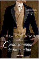 Como se Vingar de Um Cretino
