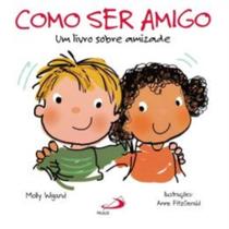 Como Ser Amigo - PAULUS Como Ser Amigo - PAULUS