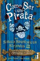Como Ser Um Pirata - (Como Treinar o Seu Dragão Vol. 2) Como Ser Um Pirata - (Como Treinar o Seu Dragão Vol. 2)