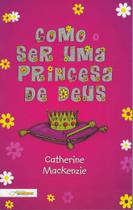 Como Ser Uma Princesa de Deus - Amanhecer Como Ser Uma Princesa de Deus - Amanhecer