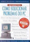 Como Solucionar Problemas do PC - Seu Guia Para Dominar o Computador
