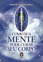 Como sua mente pode curar seu corpo