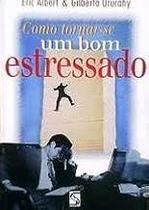 Como Tornar-Se Um Bom Estressado Paperback Albert EricUrurahy Gilberto