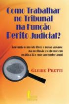 Como Trabalhar No Tribunal Na Função De Perito Judicial Como Trabalhar No Tribunal Na Função De Perito Judicial