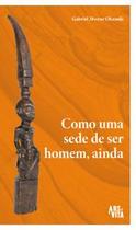 Como Uma Sede de Ser Homem, Ainda Como Uma Sede de Ser Homem, Ainda