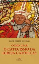 Como usar o Catecismo da Igreja Católica - Cleofas