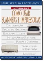 Como usar scanners e impressoras - seu guia para dominar o computador - PUBLIFOLHA