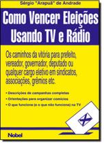 Como vencer eleicoes usando tv e radio