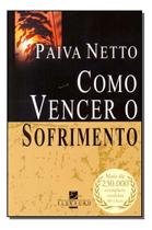 Como Vencer o Sofrimento Como Vencer o Sofrimento
