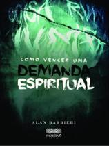 Como vencer uma demanda espiritual - MARIWÔ Como vencer uma demanda espiritual - MARIWÔ