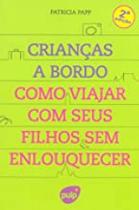 Como Viajar Com Seus Filhos Sem Enlouquecer Como Viajar Com Seus Filhos Sem Enlouquecer