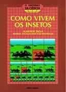 Como Vivem os Insetos Como Vivem os Insetos