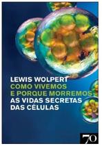 Como vivemos e porque morremos Como vivemos e porque morremos