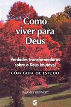 Como Viver Para Deus, James Kennedy - Cultura Cristã