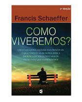 Como viveremos Francis A. Schaeffer Como viveremos Francis A. Schaeffer
