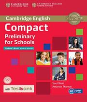 Compact preliminary for schools students book without answers with cd rom with testbank