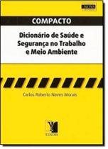 Compacto: Dicionário de Saúde e Segurança do Trabalho e Meio Ambiente