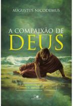 Compaixão de deus, a - VIDA NOVA