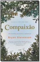 Compaixao - uma Historia de Justica e Redencao Compaixao - uma Historia de Justica e Redencao