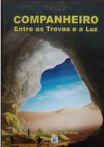 Companheiro - entre as trevas e a luz Companheiro - entre as trevas e a luz