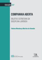 Companhia Aberta Objeto e estrutura da disciplina jurídica Companhia Aberta Objeto e estrutura da disciplina jurídica