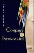 Comparar o incomparável - IDEIAS E LETRAS