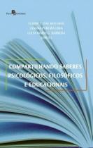 Compartilhando saberes psicológicos, filosóficos e educacionais