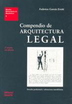 Compendio de arquitectura legal - derecho profesional y valoraciones imobiliarias