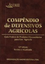 Compêndio de defensivos agrícolas: guia prático de produtos fitossanitários para uso agrícola