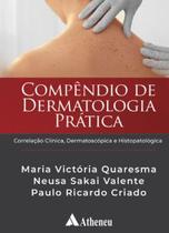 Compêndio de dermatologia prática correlação clínica, dermatoscópica e histopatológica Compêndio de dermatologia prática correlação clínica, dermatoscópica e histopatológica