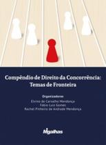 Compêndio De Direito Da Concorrência: Temas De Fronteira - Obra Coletiva