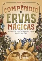 Compendio de Ervas Magicas Compendio de Ervas Magicas