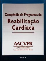 Compendio de programas de reabilitacao cardiaca - EDITORA ROCA Compendio de programas de reabilitacao cardiaca - EDITORA ROCA