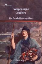 Compensação e Cegueira: um Estudo Historiográfico - Paco Compensação e Cegueira: um Estudo Historiográfico - Paco