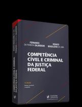 Competencia civel e criminal da justica federal Competencia civel e criminal da justica federal