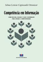 Competência em Informação: Como Buscar, Avaliar e Usar a Informação Para Atingir a Competitividade Competência em Informação: Como Buscar, Avaliar e Usar a Informação Para Atingir a Competitividade