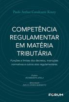 Competência Regulamentar em Matéria Tributária: Funções e limites dos decretos, instruções normativas e outros atos regulamentares