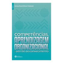 Competências, Aprendizagem Organizacional E Gestão Do Conhecimento, De Takahashi, Adriana Roseli Wünsch. Editora Intersa