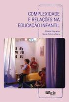 Complexidade e Relações na Educação Infantil - PHORTE EDITORA LTDA Complexidade e Relações na Educação Infantil - PHORTE EDITORA LTDA