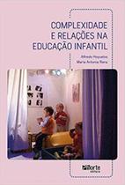 Complexidade e relações na educação infantil Complexidade e relações na educação infantil