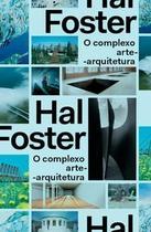 Complexo Arte-Arquitetura, O Complexo Arte-Arquitetura, O