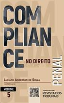 Compliance no Direito Penal: Vol. 5 - REVISTA DOS TRIBUNAIS RT