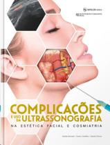 Complicações E Uso Da Ultrassonografia Na Estética Facial E Cosmiatria - Editora Napoleao Ltda.me