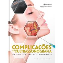 Complicações E Uso Da Ultrassonografia Na Estética Facial E Cosmiatria - Editora Napoleao Ltda.me Complicações E Uso Da Ultrassonografia Na Estética Facial E Cosmiatria - Editora Napoleao Ltda.me