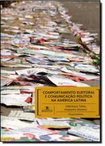 Comportamento Eleitoral e Comunicação Política na América - Coleção Humanitas - UFMG