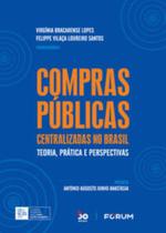 Compras Públicas Centralizadas No Brasil - Teoria, Prática E Perspectivas Conforme A Lei N 14.133/2