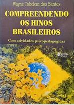 Compreendendo os hinos Brasileiros - Vozes