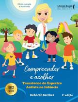 Compreender e Acolher - Transtorno do Espectro Autista na Infância Compreender e Acolher - Transtorno do Espectro Autista na Infância
