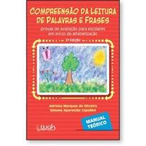 Compreensão da leitura de palavras e frases Provas de avaliação para escolares em início de alfabetização
